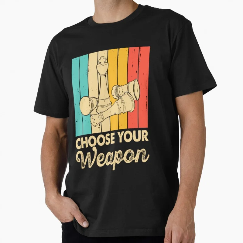 

Choose Your ... Funny Chess Player Gift T shirt for man 100% cotton Large size Tops Game Graphic Print Clothes S-6XL