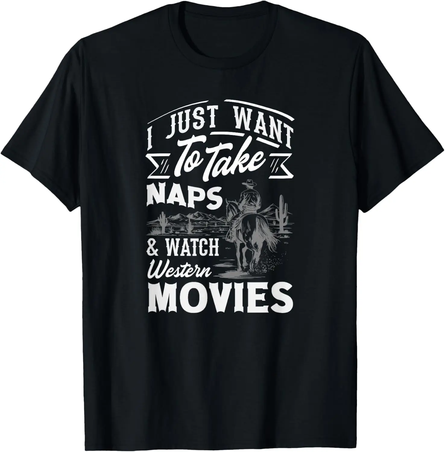 I Just Want To Take Naps & Watch Western Movies T-Shirt Fashion Unisex Graphic Pattern T‑Shirt Casual Daily Wear Crew Neck Short Sleeve Soft Cotton Unique Design Tee Tops For Men Women.