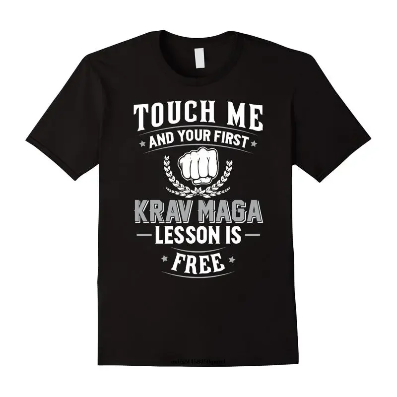 Touch Me And Your First Lesson Is Free Funny Krav Maga T Shirt Summer Cotton O