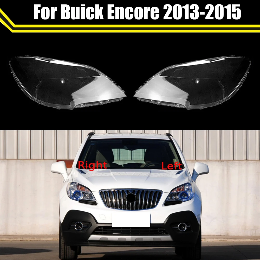 

Car Front Lampshade Lens Clear Lamp Case Headlight Cover Auto Transparent Light Housing Lamp Caps For Buick Encore 2013-2015