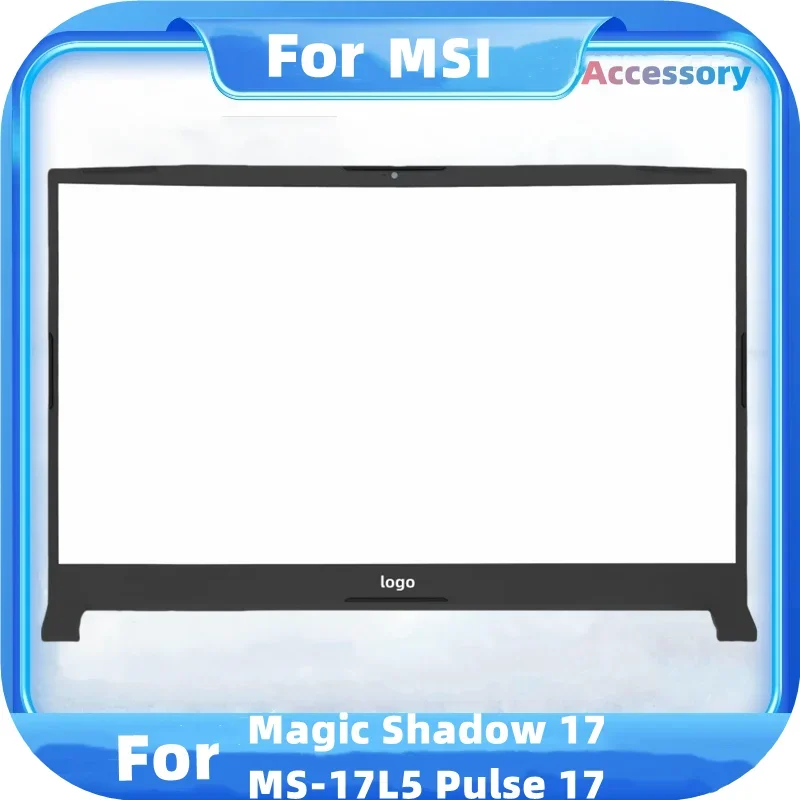 

NEW computer case For MSI Magic Shadow 17 MS-17L5 Pulse 17 laptop lcd screen Front Bezel Frame Bezel