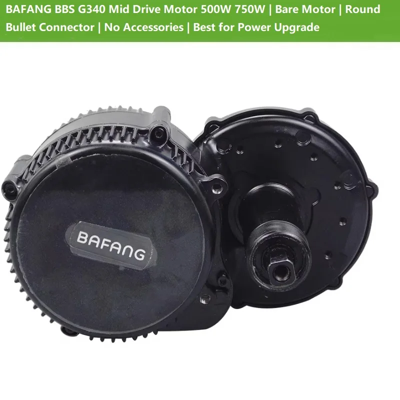 

BAFANG BBS G340 Mid Drive Motor 500W 750W | Bare Motor | Round Bullet Connector | No Accessories | Best for Power Upgrade
