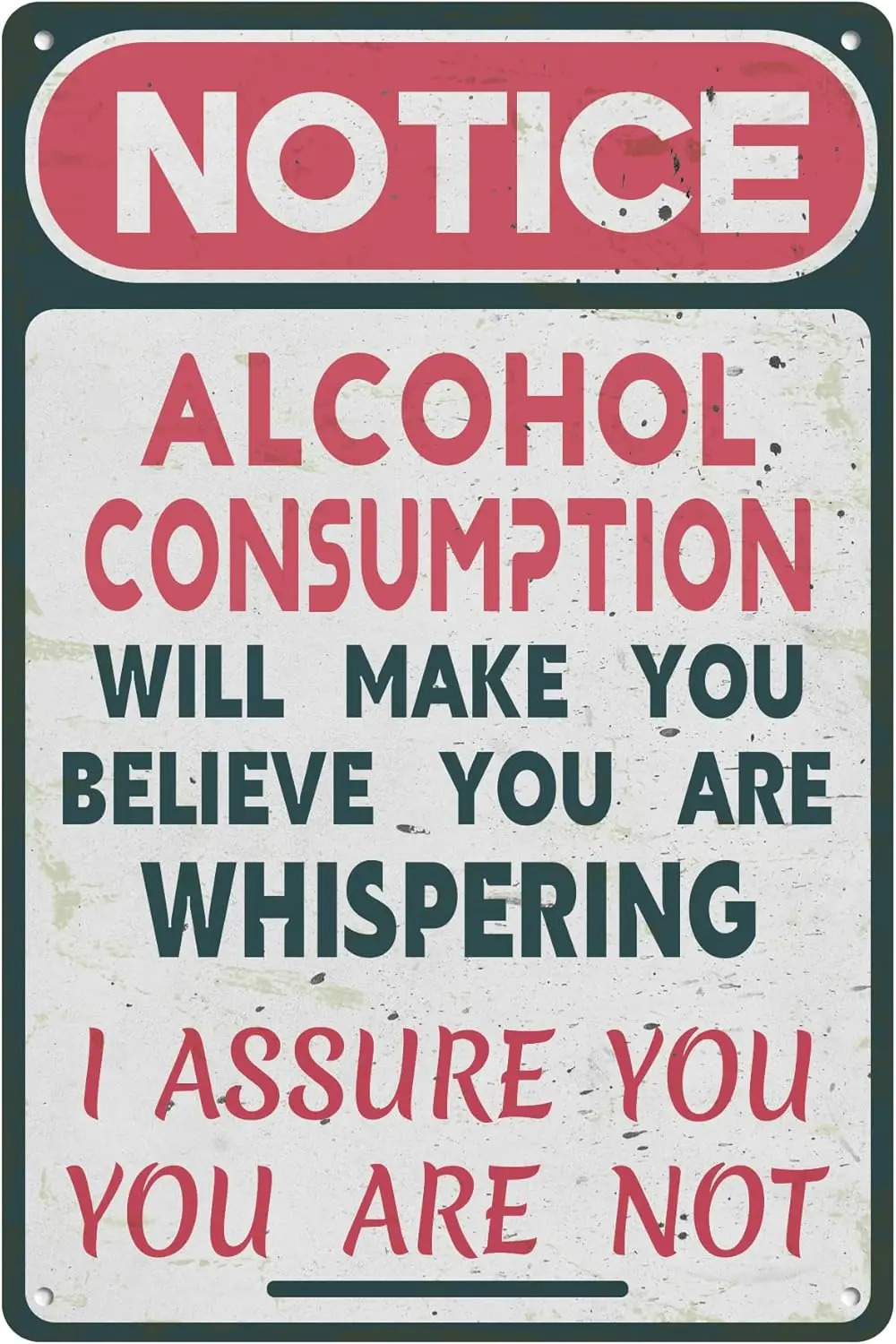 Funny Notice Tin Sign Alcohol Consumption Will Make You Believe You Are Whispering Humorous Metal Signs Poster Wall Decor For Ba