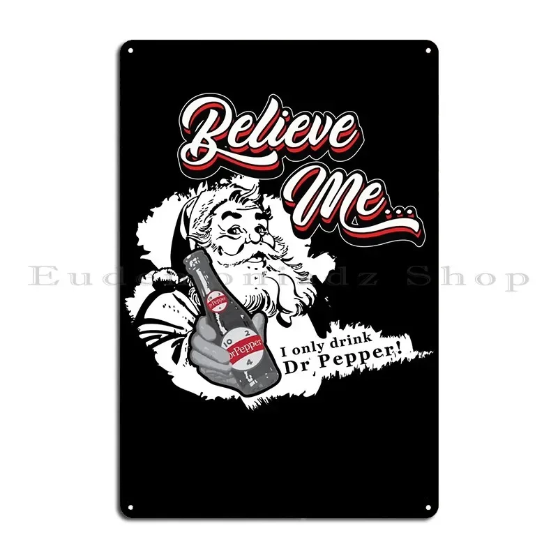 Believe Me I Only Drink Dr Pepper Metal Sign Pub Retro Personalized Bar Garage Tin Sign Poster