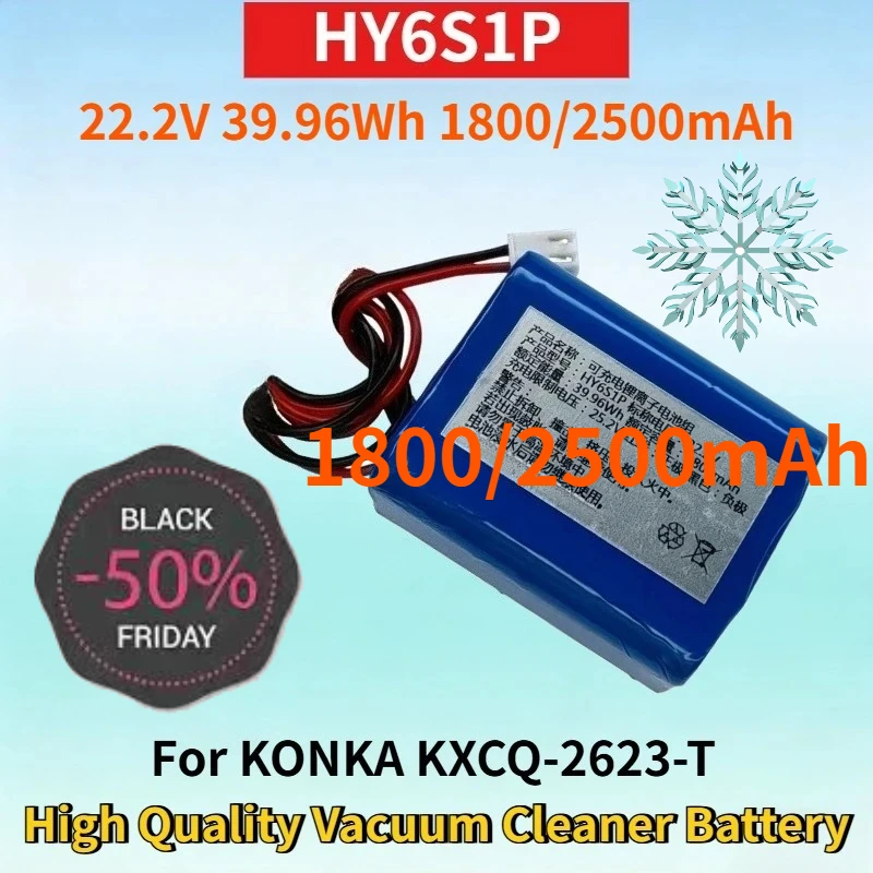 Newest HY6S1P 22.2V 39.96Wh 1800/2500mAh Rechargeable Battery Pack for KONKA KXCQ-2623-T High Quality Vacuum Cleaner Battery