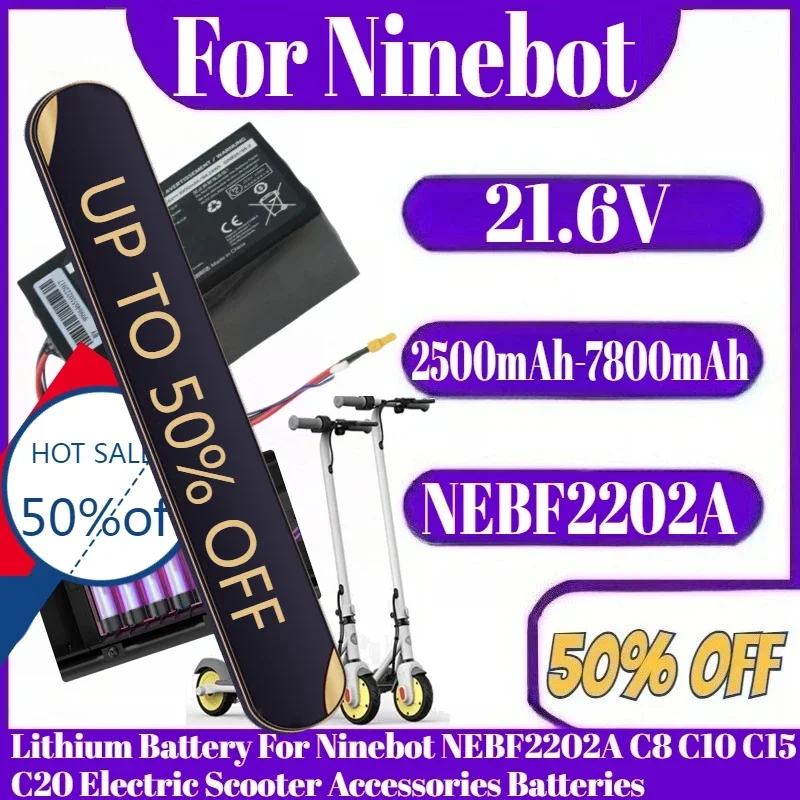 

2500mAh-7800mAh 21.6V Lithium Battery For Ninebot NEBF2202A C8 C10 C15 C20 Electric Scooter Accessories Batteries