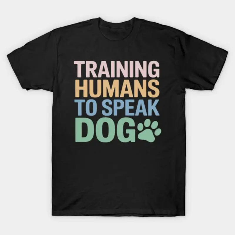 Training Humans To Speak Dog T-Shirt
