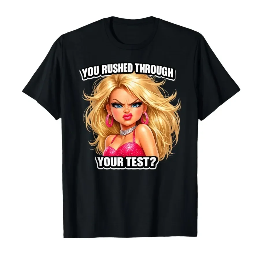 

You Rushed Through Your Test Funny Day Teacher Meme T-shirt For Men Women 100% Cotton T Shirts Short Sleeve Tops 0420-1