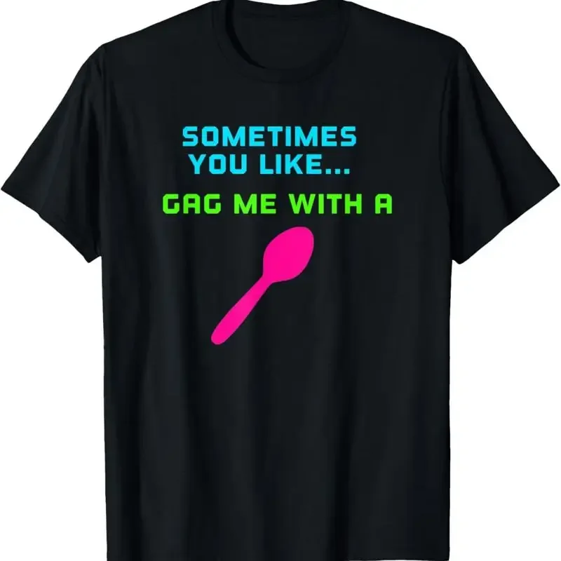 Funny 80S Sayings Gag Me With A Spoon Novelty T Shirt