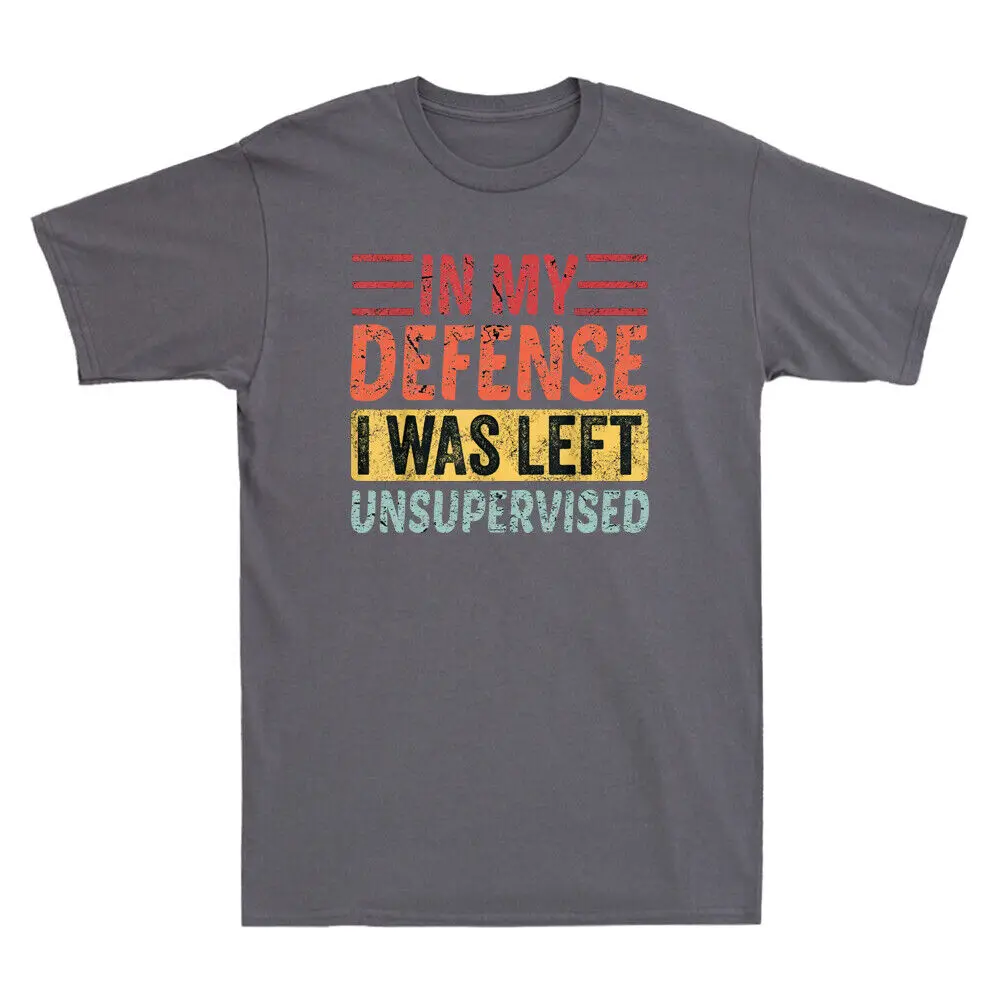 In My Defense I Was Left Unsupervised - Funny Saying Gift Vintage Men's T-Shirt