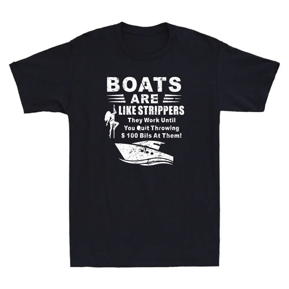 Boats Are Like Strippers They Work Until You Quit Throwing Vintage Men's T-Shirt