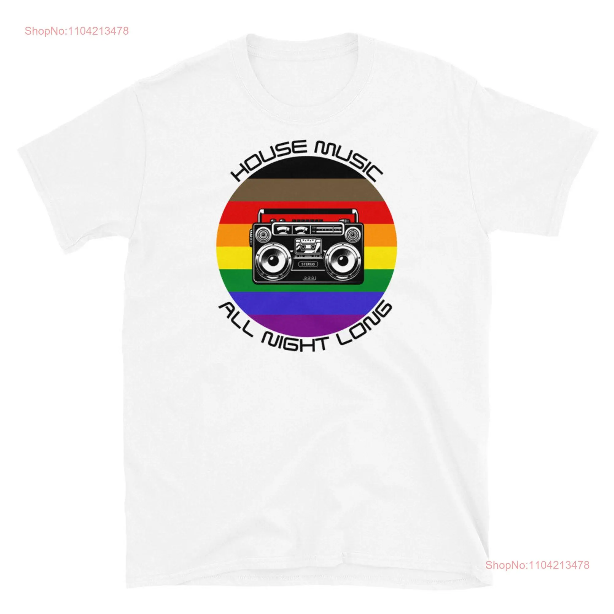 House Music All Night Long Rainbow Flag colorful Rave EDM Parade T Shirt LGBTQI long or short sleeves