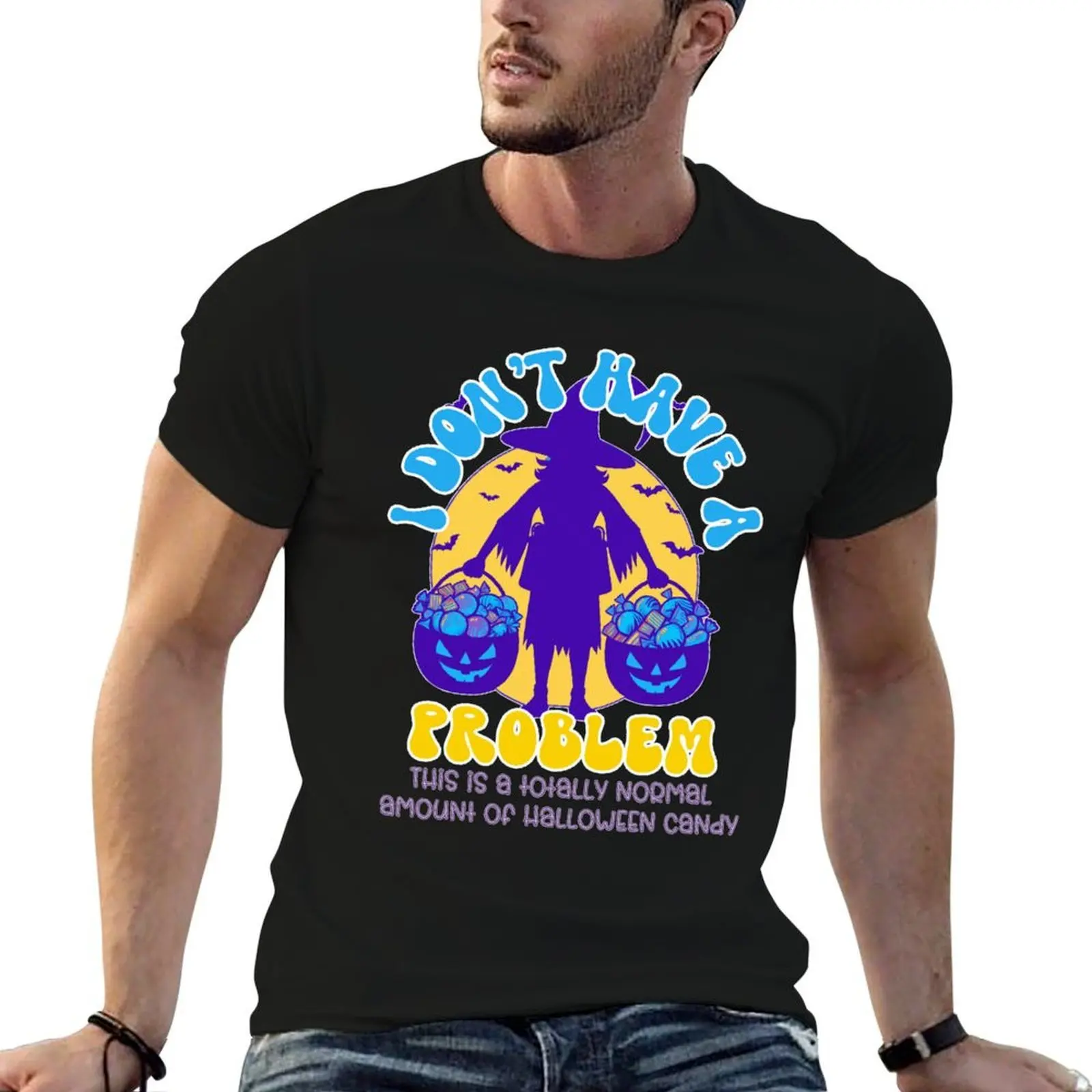 I don't have a Problem, this is a totally normal amount of Halloween Candy T-Shirt t shirts for man cotton funny T-Shirt