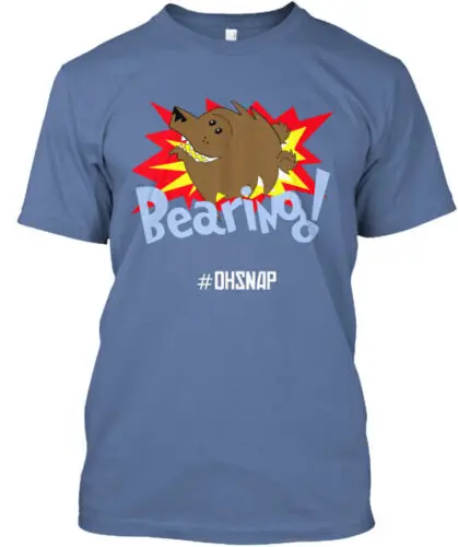 Bearing Ohsnap T-Shirt Made in the USA Size S to 5XL