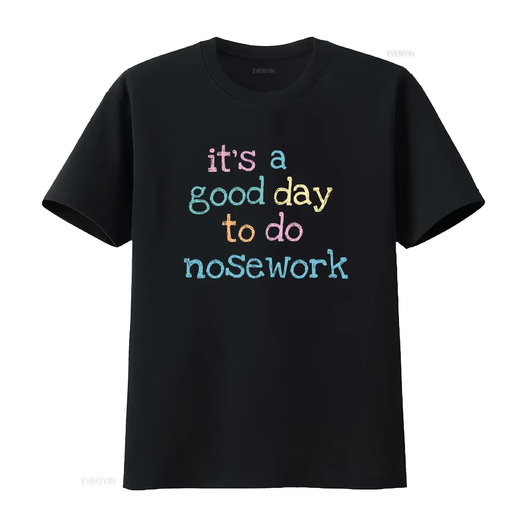 It's a good day to do nosework unisex t shirt vintage Washed Versatile designer clothes streetwear homme Slightly Stylish