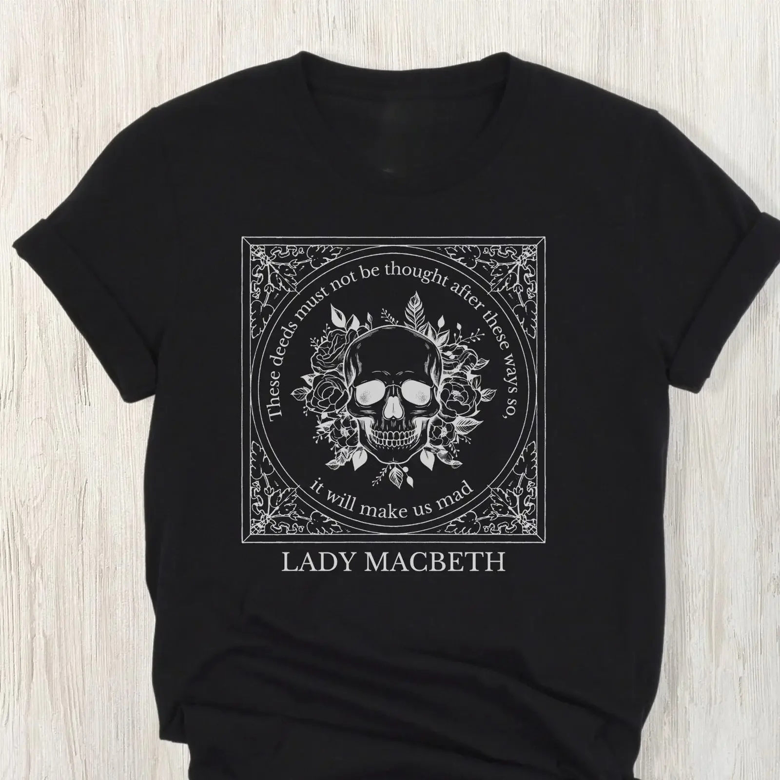 Lady Macbeth T Shirt Shakespeare Quote Dark Academia vintage Washed Comfortable Stretched Versatile fashion graphic streetwear