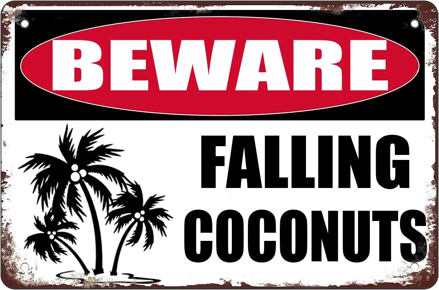 Funny warning tin sign Beware Falling Coconuts Outdoor ; Indoor porch wall hanging decoration size:-aluminum