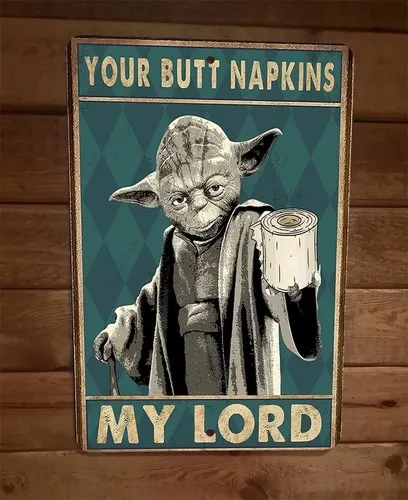 Your Butt Napkins My Lord  Metal Wall Sign Poster