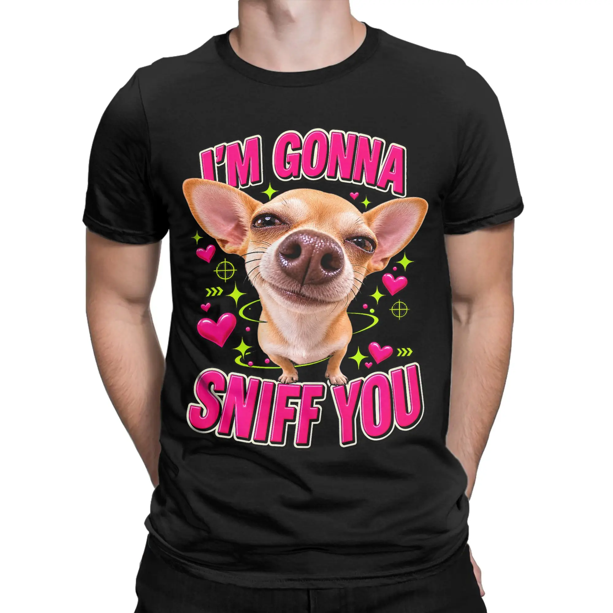 Humorous I'm Gonna Sniff You Funny Chihuahua Meme T-Shirt for Men Crew Neck Pure Cotton T Shirts  Short Sleeve Tees Gift Clothes