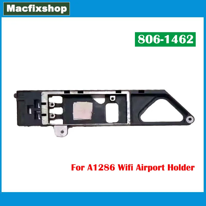 

Original A1286 WiFi Bluetooth Airport Holder For MacBook Pro 15" Unibody A1286 Network Card Bracket 806-1462 2011 2012 Year