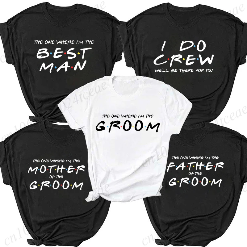 The One Where I'm The Groom Shirt, I Do Crew Team Groom Squad T-shirt Friends Bachelor Wedding Party Shirt Best Man Tees Shirt