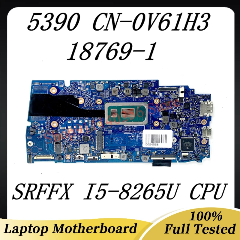 

CN-0V61H3 0V61H3 V61H3 High Quality NEW Mainboard For DELL 5390 Laptop Motherboard 18769-1 W/ SRFFX I5-8265U CPU 100%Full Tested