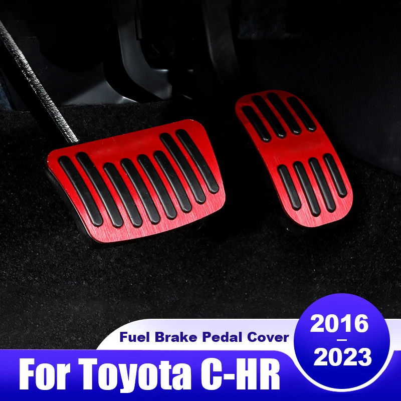 

For Toyota C-HR CHR CH R 2016 2017 2018 2019 2020 2021 2022 2023 Car Accelerator Brake Pedals Cover Non-slip Pad Accessories