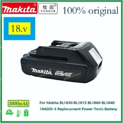 Makita Rechargeable 18V 3.0Ah Li-Ion Battery For Makita BL1830 BL1815 BL1860 BL1840 194205-3 Replacement Power Tools Battery