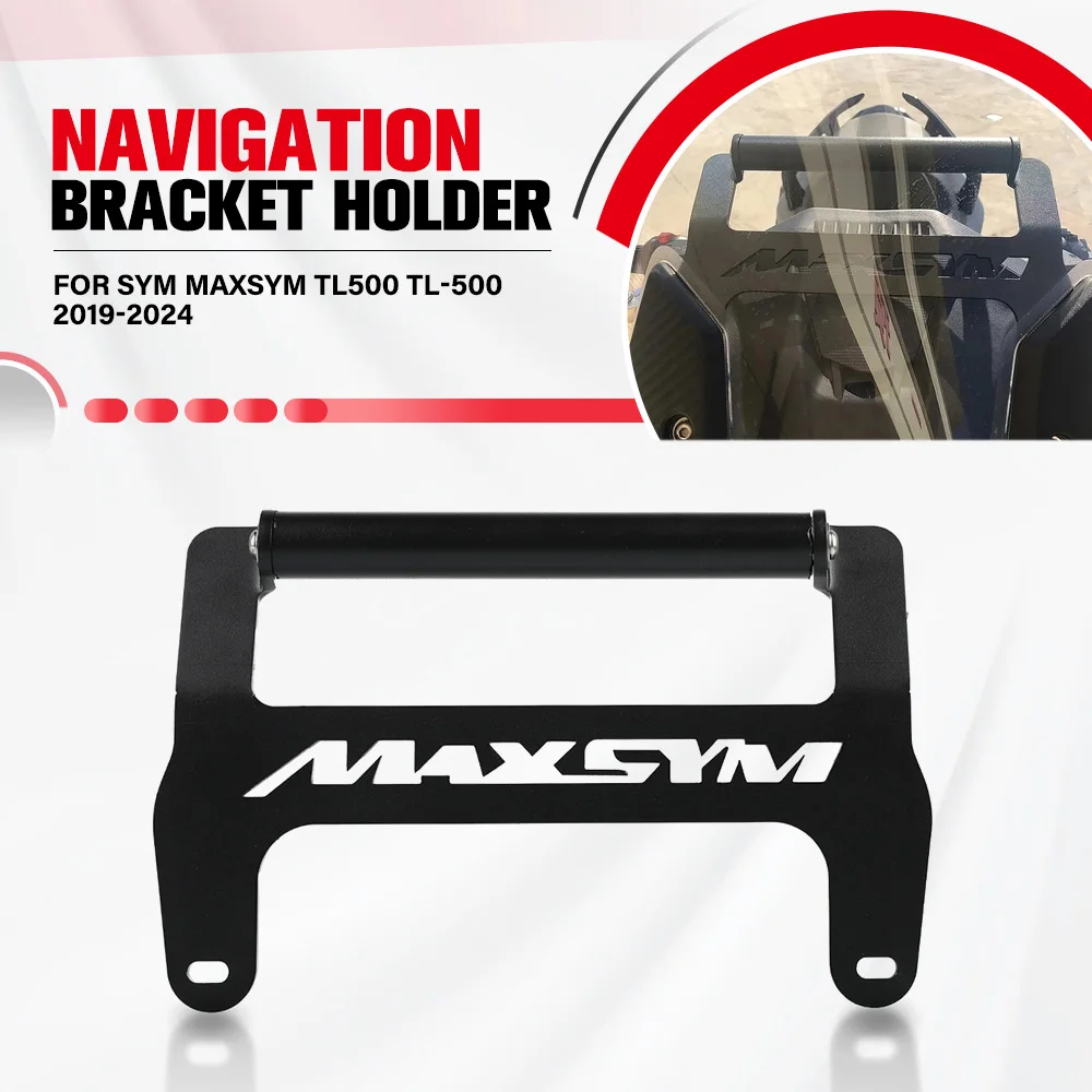 For SYM MAXSYM TL500 TL-500 2019 2020 2021-2023 2024 TL 500 Motorcycle Mobile Phone Holder Stand Support GPS Navigation Bracket
