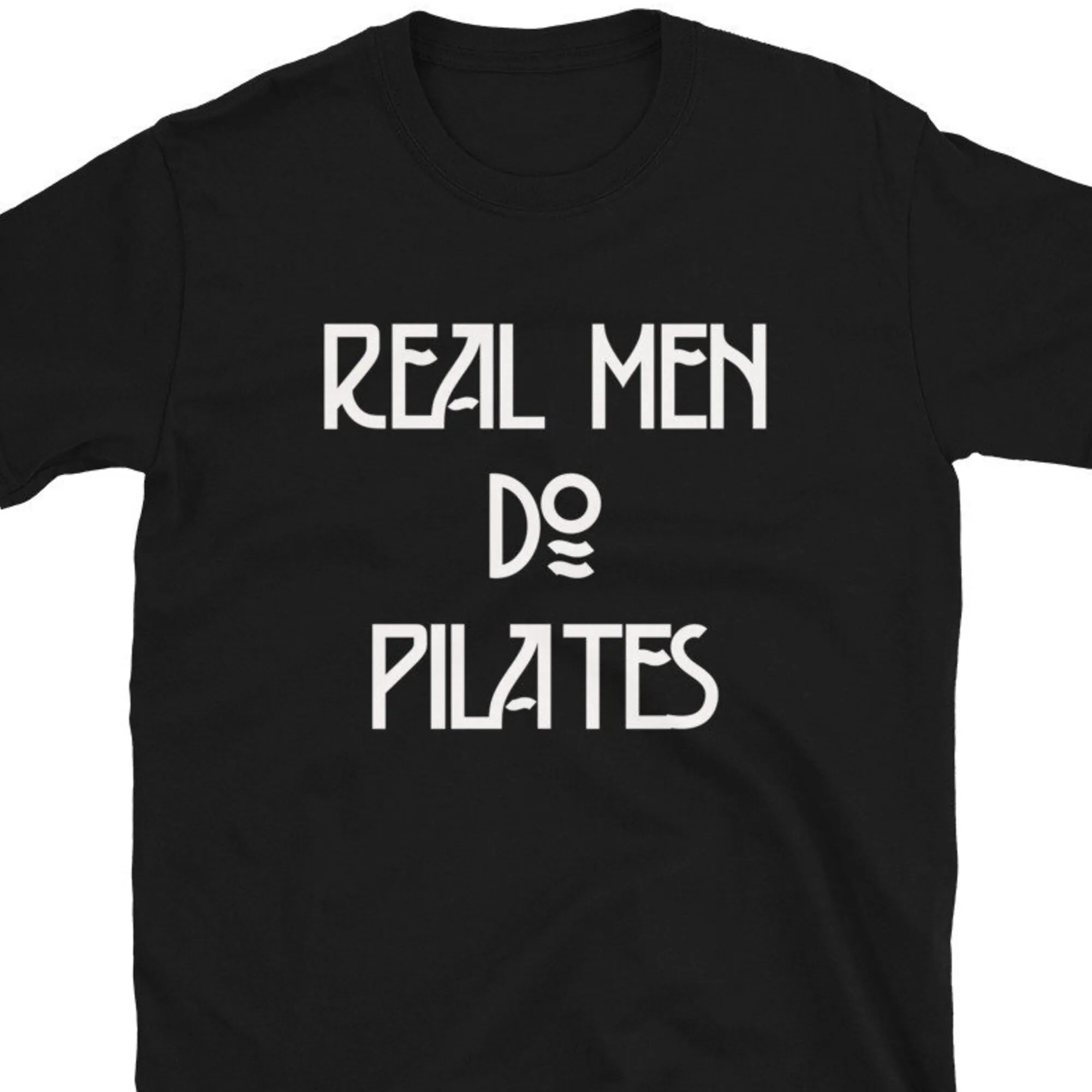 Real Men Do Pilates Funny Boyfriend Husband Dad Father Hot Yoga Yogi Meditate Meditation Mindfulness Fitness Gift T Shirt