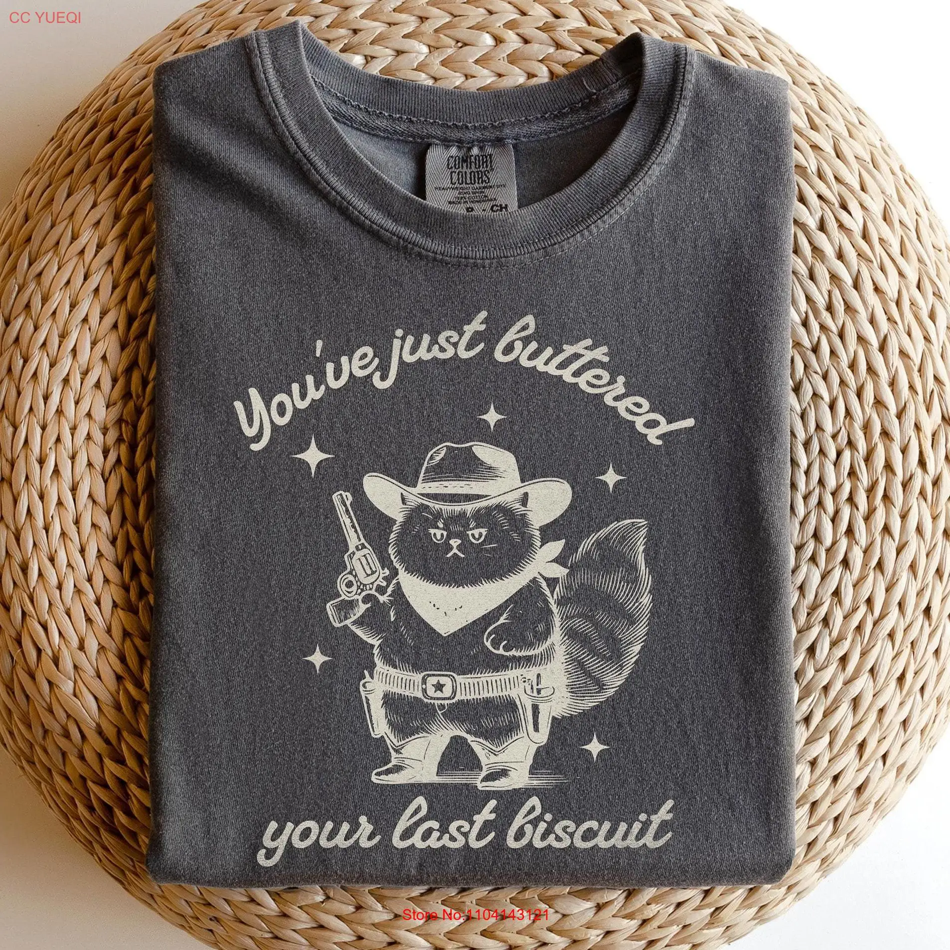 

Funny Cowboy CaT T Shirt You've just buttered your last biscuiT meowdy partner haw tee vintage gift for owner