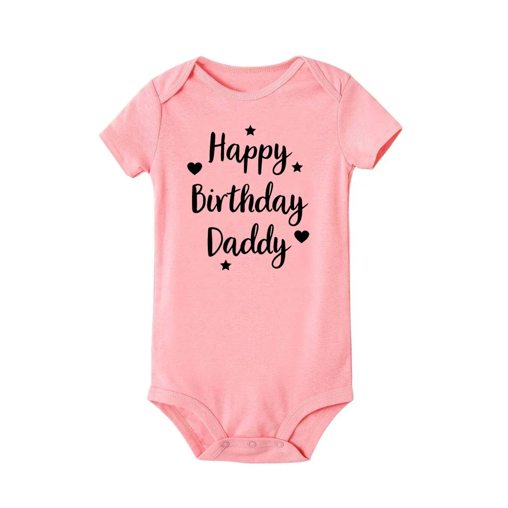 Happy Birthday Daddy Baby Bodysuit Father Party Boys Girls Outfit Romper Infant Summer Toddler  Short Sleeve Clothes Ropa Gifts