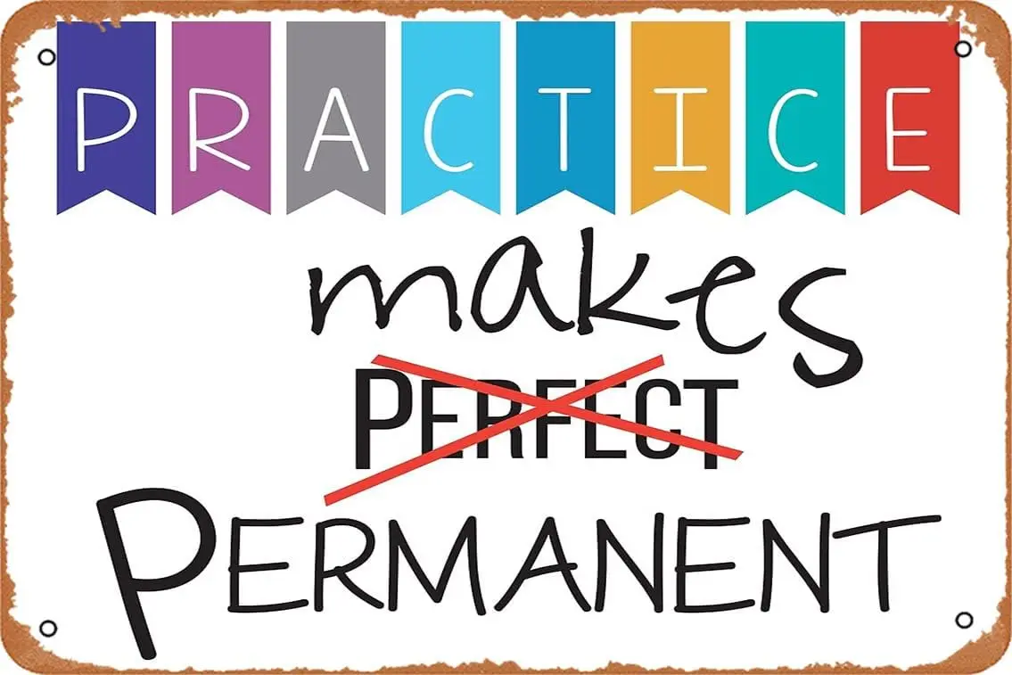 La práctica hace perfecta (no), la práctica hace permanente Impresión en lienzo Cartel de chapa de metal Vintage 8x12 pulgadas