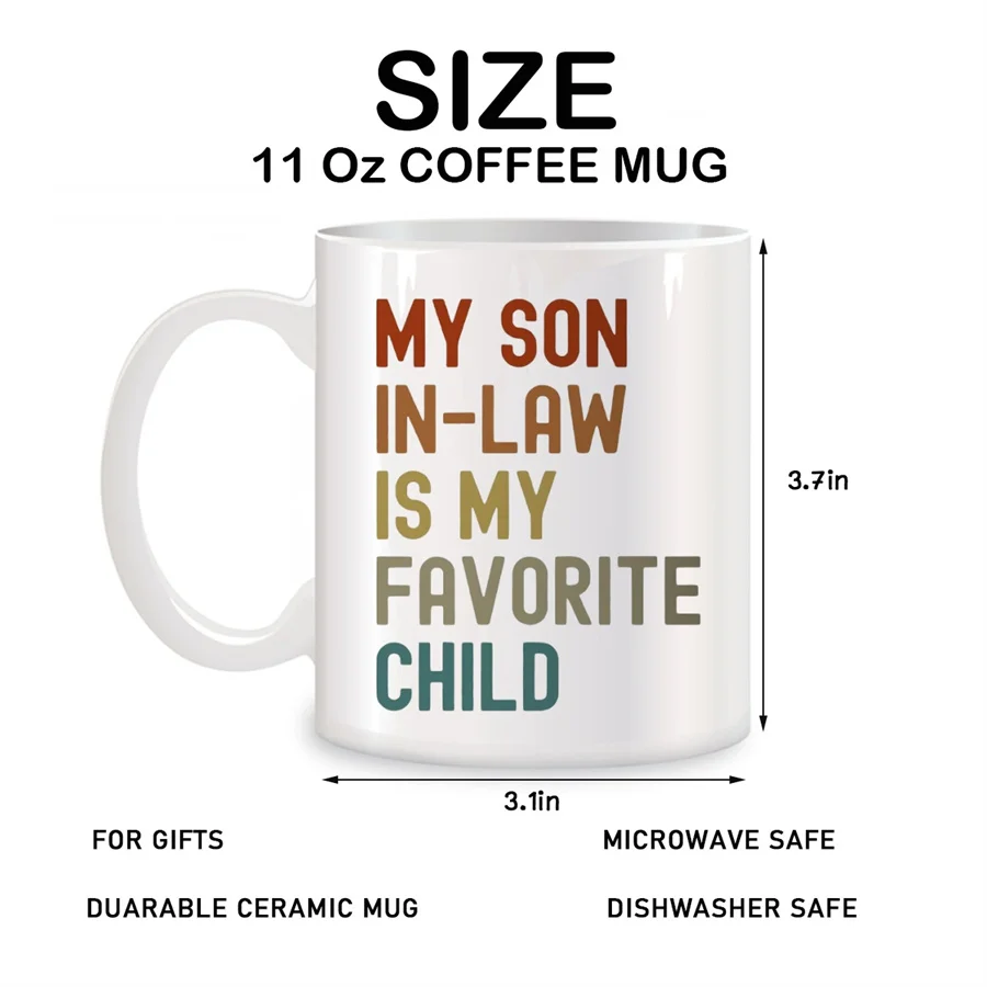 My Son-In-Law Is My Favorite Child Mugs For Father Mother In Law Birthday Gifts Novelty Coffee Ceramic Tea Cups White 11 oz