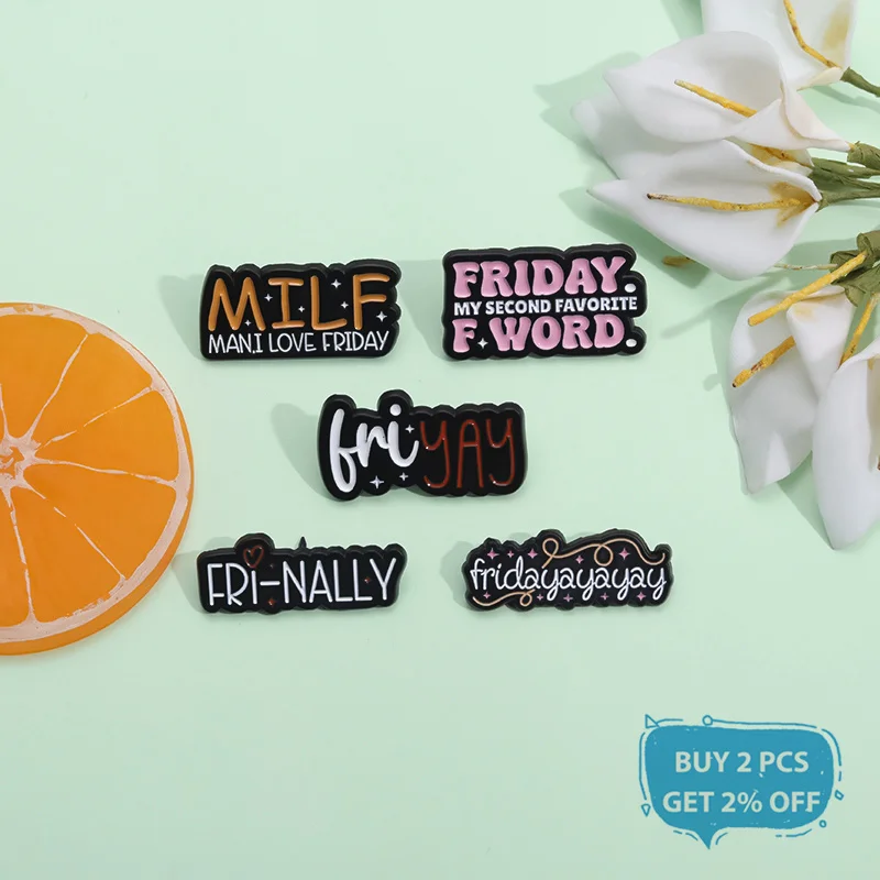 Friday Is My Second Favorite F-Word Enamel Pin Custom MILF Brooches Lapel Backpack Badge Jewelry Gifts Accessories