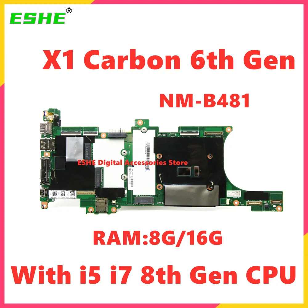 NM-B481 For ThinkPad X1 Carbon 6th Gen Laptop Motherboard With i5 i7 8th Gen CPU RAM 8G 16G 01YR217 01YR208 01YR210 01YR233