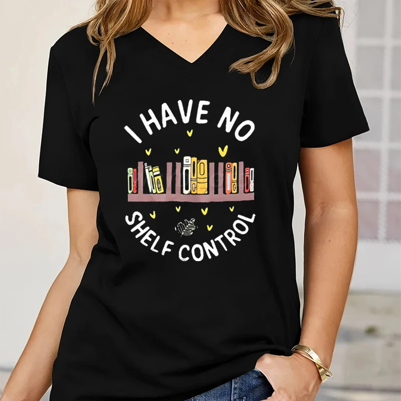 I Have No Shelf Control Women T-Shirt Funny Bookworm Gift Tees Librarian Bookish Shirt Reading Book Lover Gifts Teacher Clothes