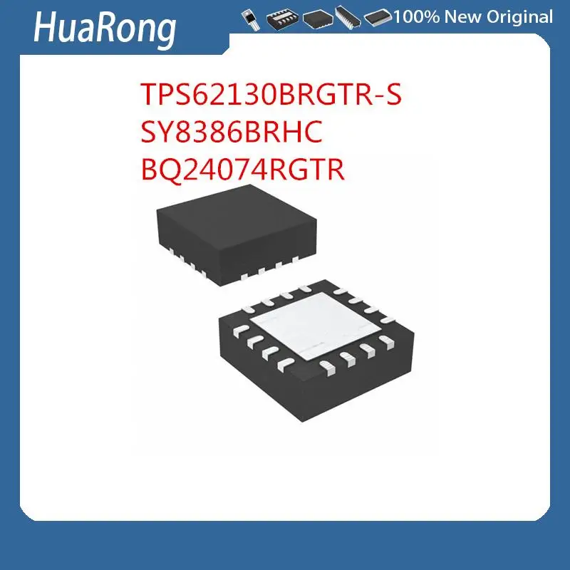 5PCS/LOT      TPS62130B    TPS62130BRGTR-S     62130B     SY8386BRHC   QqBTB   QqAZB      BQ24074RGTR   BQ24074   QFN16