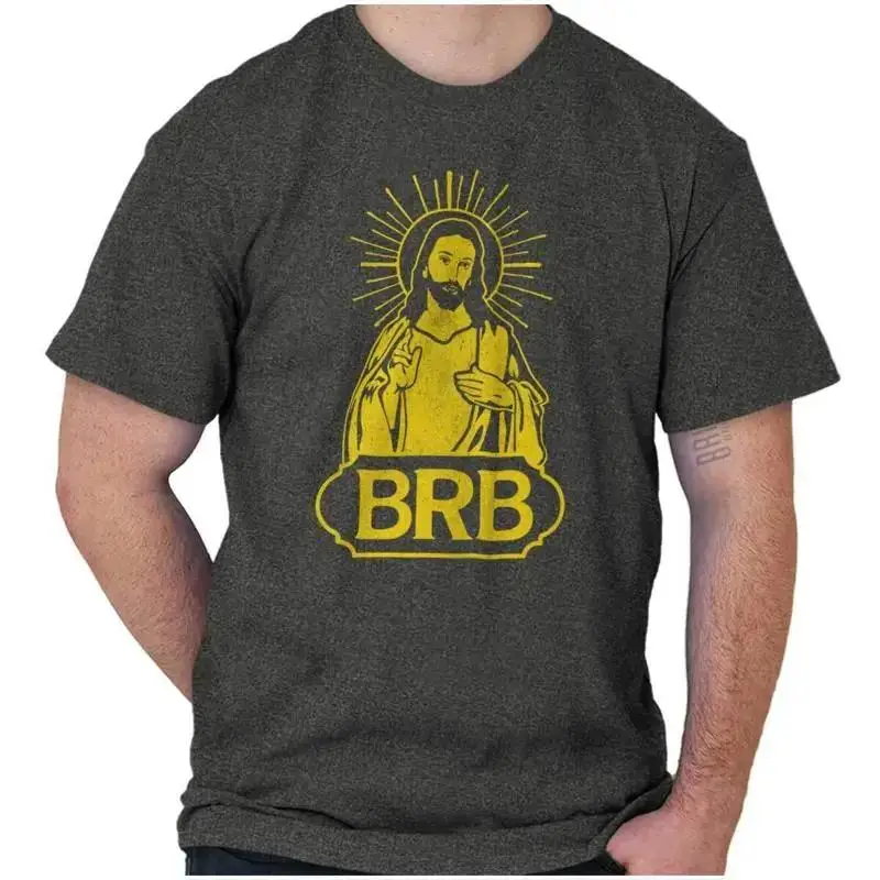Funny Jesus Reincarnation BRB Graphic T Shirt Men or Women