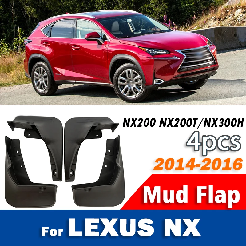 

2014 2015 2016 FOR LEXUS NX NX200T NX200 NX300H Mudguard Mudflaps Fender Mud Flap Guards Splash Mudguards Car Accessories 4pcs
