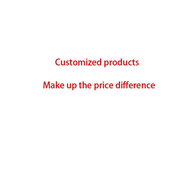 Customized products/make up the price difference