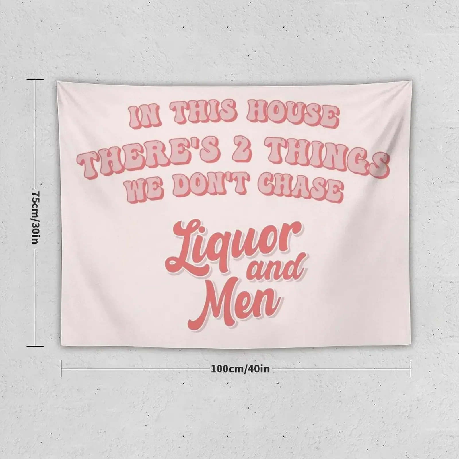 two things we don't chase liquor and men Tapestry Wall Decorations Decor Home Tapestry