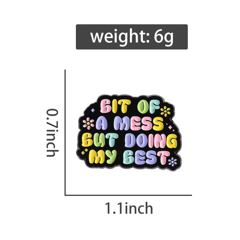 Bit Of A Mess But Trying My Best Enamel Pins Creative Cartoon Mental Health Brooches Shirt Lapel Badges Jewelry Gift