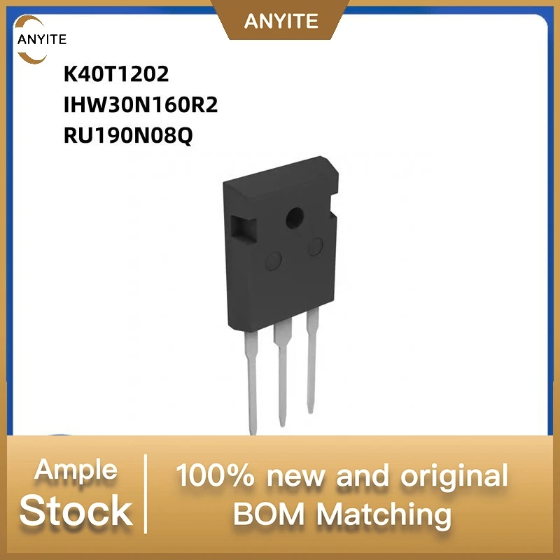 10 шт./лот, новый K40T1202 K40T 1202 H30R1602 IHW30N160R2 IHW30N160 RU190N08Q RU190N08 RU190 TO-247