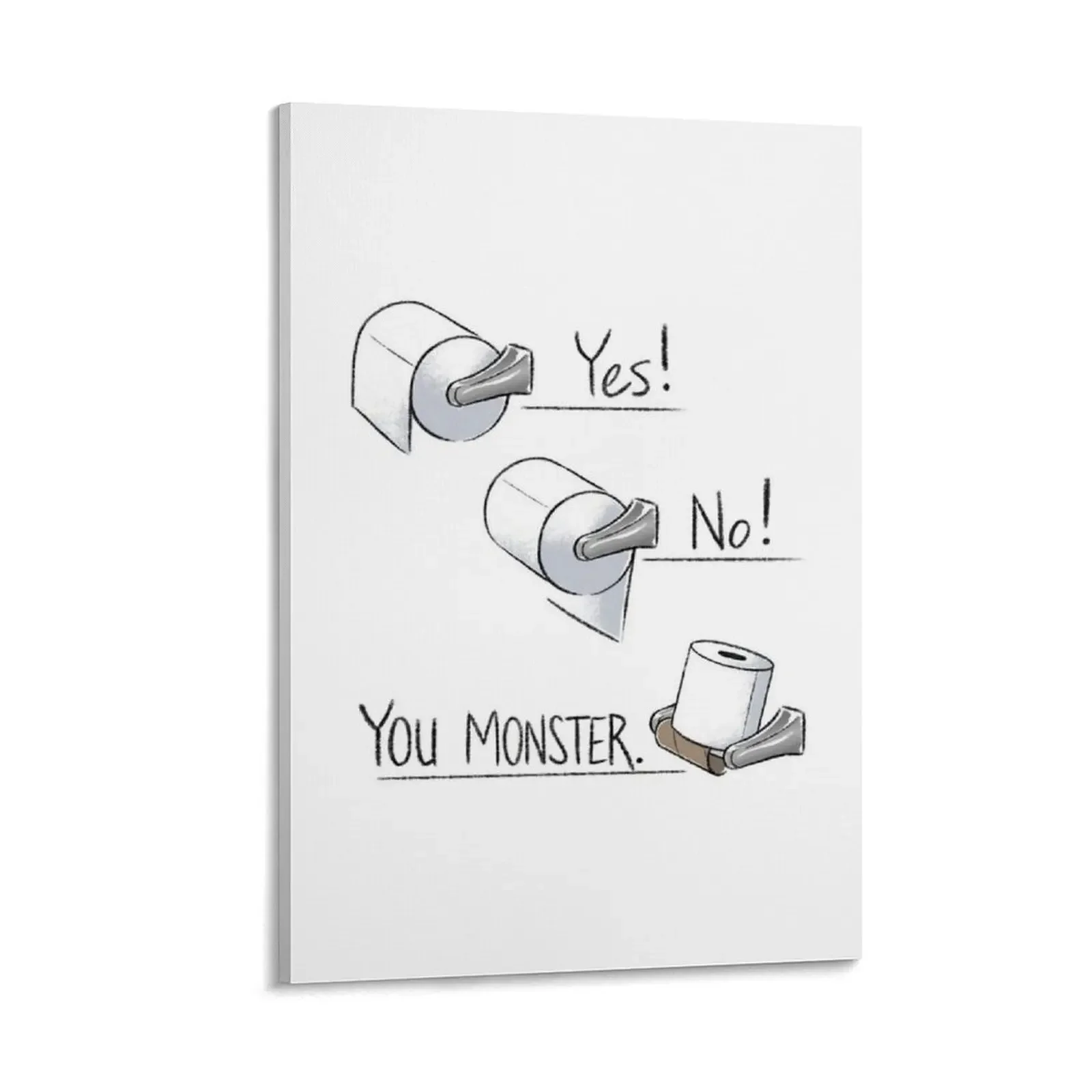 

Toilet Paper Right & Wrong - You Monster Funny OCD Bathroom Humor Showing Correct Way to Install Bath Tissue in Canvas Painting
