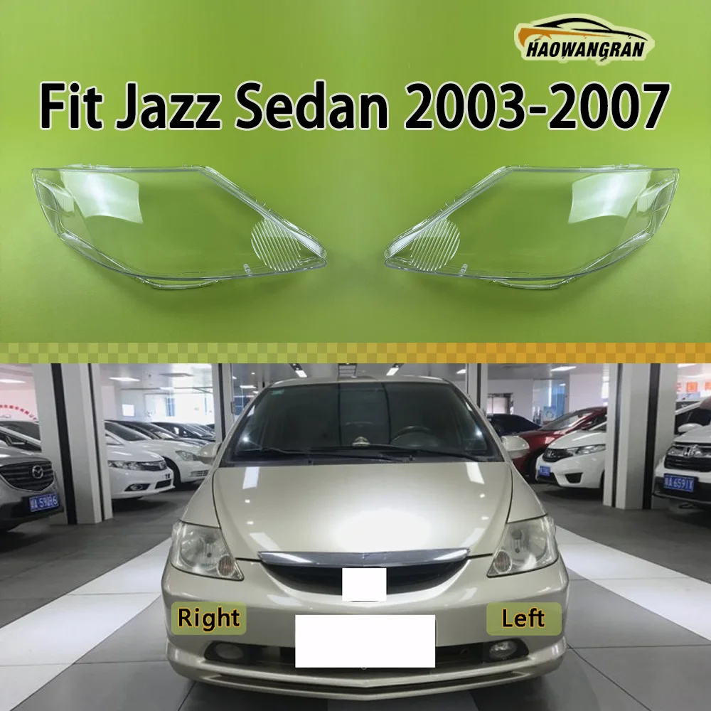 

Fit Jazz Sedan 2003 2004 2005 2006 2007 Headlight Cover Transparent Lamp Shade Headlamp Shell Plexiglass Auto Replacement Parts