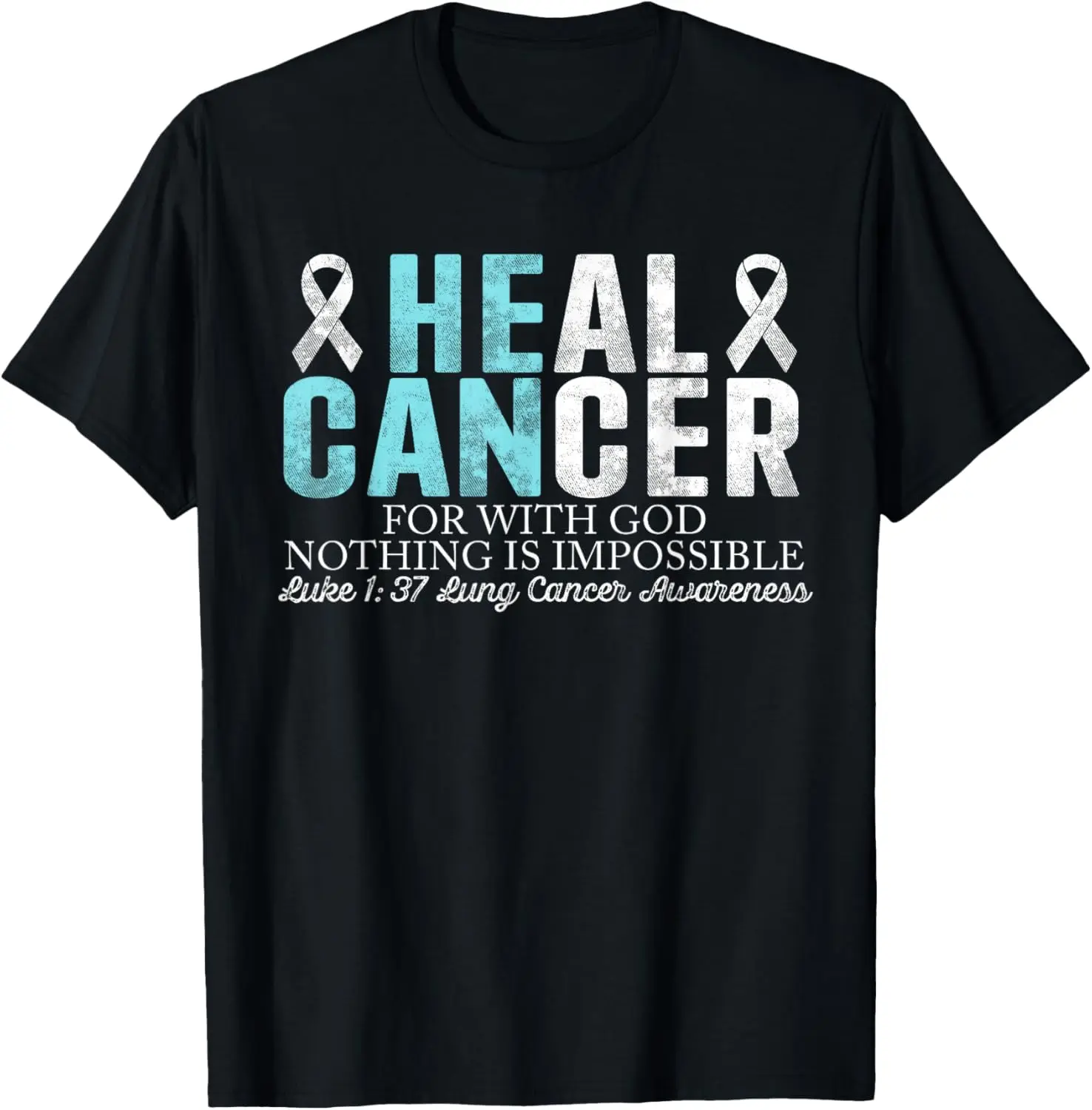 He Can Heal Lung Cancer Awareness Motivation God Chiristian T-Shirt