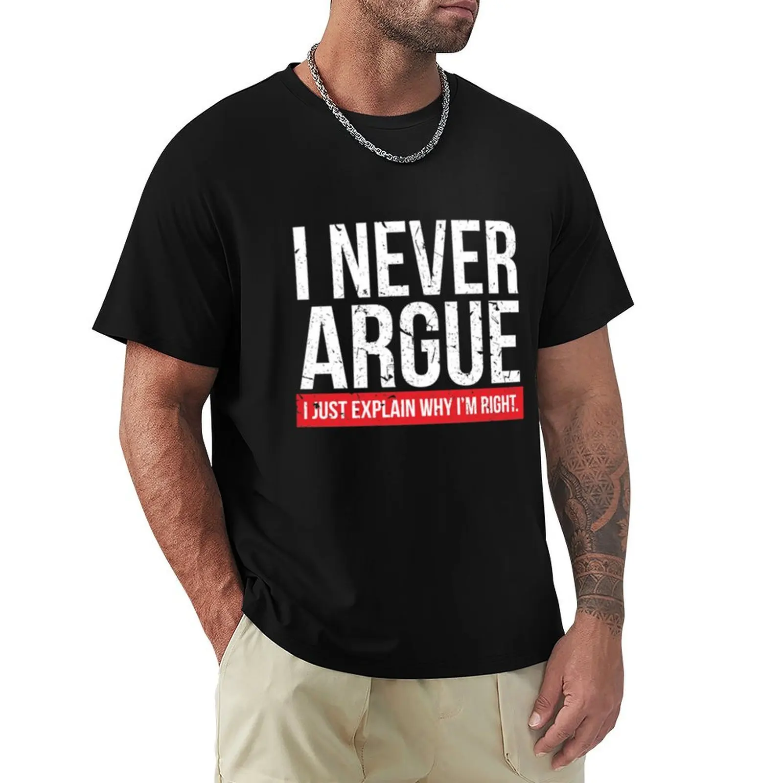 I NEVER ARGUE - I EXPLAIN T-Shirt Blouse vintage clothes Men's cotton t-shirt