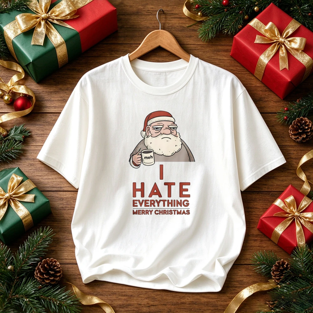 Funny Grumpy Santa I Hate Everything Merry Christmas T-Shirt Sarcastic Xmas Humor Graphic Tee Unisex Short Sleeve Cotton Gift