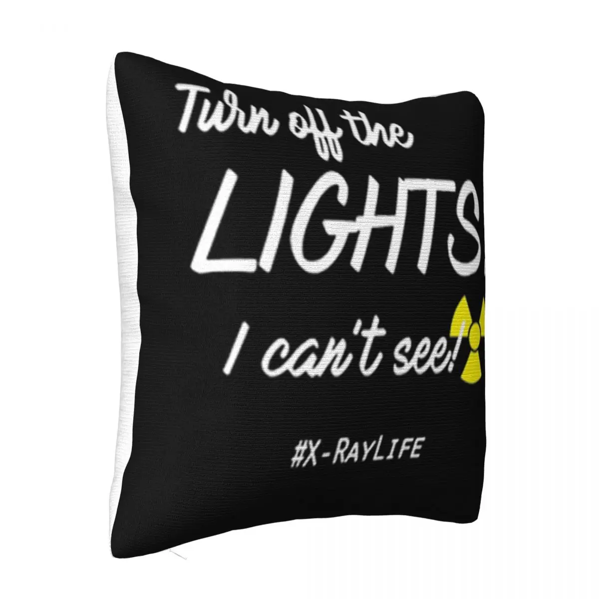 Turn Off The Lights I Cant See X'Raylife Radiology Tech Logo Youth Unique Leisure Natural Pillow Case